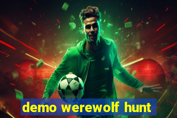 demo werewolf hunt